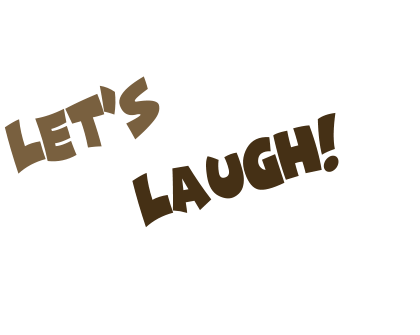 Let’s       Laugh!